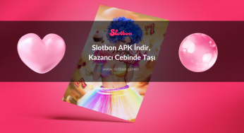 Slotbon APK İndir, Kazancı Cebinde Taşı