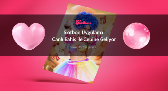 Slotbon Uygulama Canlı Bahis ile Cebine Geliyor